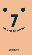 7 Musts For The Best Life