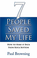 7 People Saved My Life: How to Make it Back from Rock Bottom