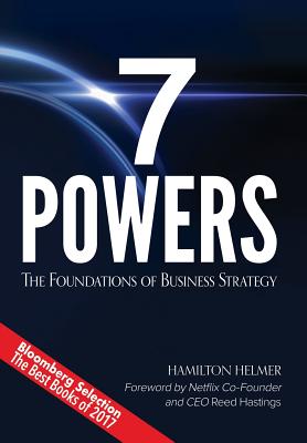 7 Powers: The Foundations of Business Strategy - Helmer, Hamilton