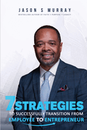 7 Strategies To Successfully Transition From Employee To Entrepreneur