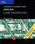 70-215: MCSE Lab Manual for Microsoft Windows 2000 Server