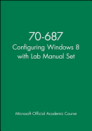 70-687 Configuring Windows 8 with Lab Manual Set