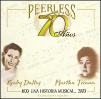 70 Aos Peerless Una Historia Musical - Gaby Daltas/Martha Triana