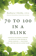 70 to 100 in a BLINK: Lifestyle Planning, Support & Advocacy for Seniors & their Families - Solutions for a better life in later years.