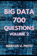 700 Big Data Questions - Volume 2