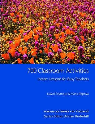 700 Classroom Activities New Edition - Seymour, David, and Popova, Maria