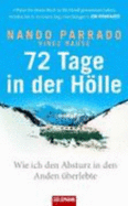 72 Tage in Der Hlle: Wie Ich Den Absturz in Den Anden ?berlebte [Gebundene Ausgabe] Flugzeug-Absturz Katastrophe Martyrium ?berlebende 72 Tage in Der Hlle Schnee Eis Fels Rettung Ein Augenzeuge Nando Parrado Vince Rause Sebastian Vogel Miracle in...