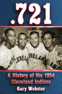 .721: A History of the 1954 Cleveland Indians