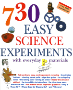 730 Easy Science Experiments: With Everyday Materials