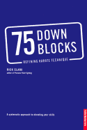 75 Down Blocks: Refining Karate Technique