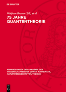 75 Jahre Quantentheorie