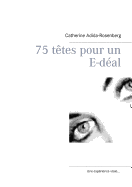 75 t?tes pour un E-d?al ....: Les savoirs numeriques pour l'enfant de 6 ans ? 10 ans...