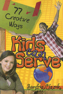77 Creative Ways Kids Can Serve