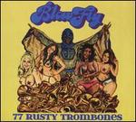 77 Rusty Trombones