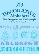 79 Decorative Alphabets for Designers and Craftspeople
