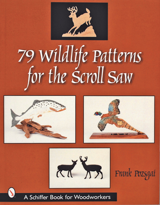 79 Wildlife Patterns for the Scroll Saw - Pozsgai, Frank