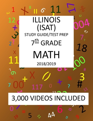 7th Grade ILLINOIS ISAT, MATH, Test Prep: 2019: 7th Grade ILLINOIS STANDARDS ACHIEVEMENT TEST MATH Test prep/study guide - Shannon, Mark