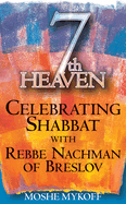 7th Heaven: Celebrating Shabbat with Rebbe Nachman of Breslov