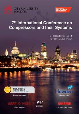 7th International Conference on Compressors and their Systems 2011 - IMechE