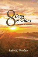 8 Days of Glory: Reflections on Holy Week