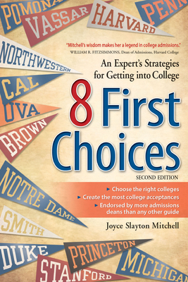 8 First Choices: An Expert's Strategies for Getting Into College - Mitchell, Joyce Slayton