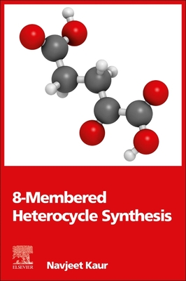 8-Membered Heterocycle Synthesis - Kaur, Navjeet