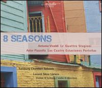 8 Seasons: Antonio Vivaldi, Astor Piazzolla - Lavard Skou-Larsen (violin); Salzburg Chamber Soloists; Lavard Skou-Larsen (conductor)