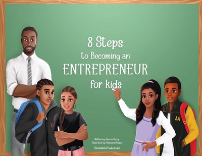 8 Steps To Becoming An Entrepreneur For Kids - Henry, Darren