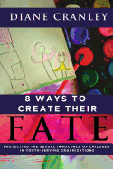 8 Ways to Create Their Fate