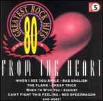 80's Greatest Rock Hits, Vol. 5: From the Heart