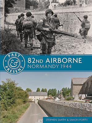 82nd Airborne: Normandy 1944 - Smith, Stephen, Prof., and Forty, Simon