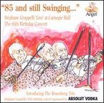 85 & Still Swinging...Stephane Grappelli "Live" at Carnegie Hall: The 85th Birthday Con