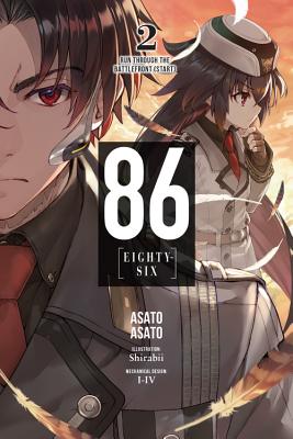 86--Eighty-Six, Vol. 2 (Light Novel): Run Through the Battlefront (Start) - Asato, Asato, and Lempert, Roman (Translated by)