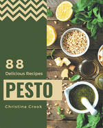 88 Delicious Pesto Recipes: A Pesto Cookbook for All Generation