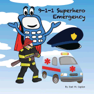 9-1-1 Superhero Emergency - Caplan, Joel M