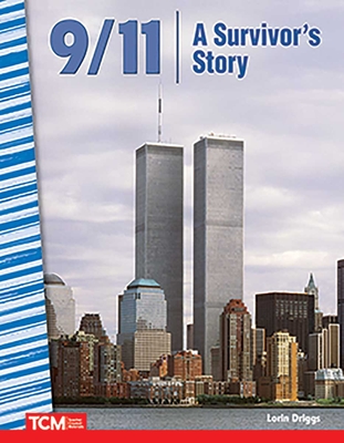 9/11: A Survivor's Story - Driggs, Lorin