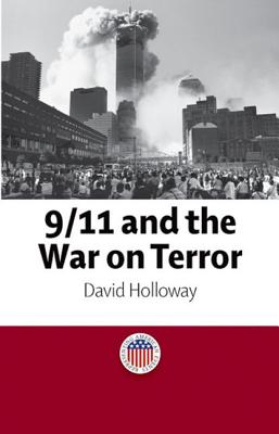 9/11 and the War on Terror - Holloway, David, and Woods, Tim (Editor), and Grice, Helena (Editor)