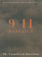 9/11 Revealed: The Unanswered Questions