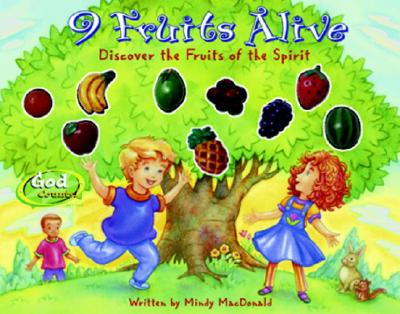 9 Fruits Alive: Discover the Fruit of the Spirit - MacDonald, Mindy