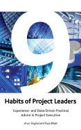 9 Habits of Project Leaders: Experience- And Data-Driven Practical Advice in Project Execution