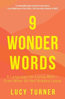 9 Wonder Words: A Language for Living Well- Even When All Hell Breaks Loose - Turner, Lucy