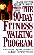 90-Day Fitness Walking Program: Lose Weight, Improve Your Health and Gain Energ