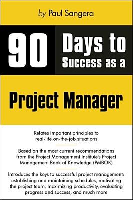 90 Days to Success as a Project Manager - Sanghera, Paul, Dr.