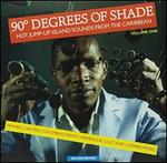 90 Degrees of Shade: Hot Jump-Up Island Sounds from the Caribbean