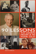 90 Lessons to Learn From a 90-Year-Old