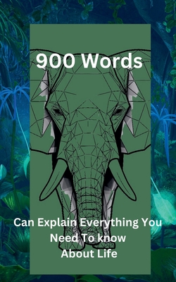 "900 Words Can Explain Everything You Need To Know About Life" - Tabler, Don