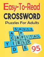 95 Easy-To-Read Crossword Puzzles For Adults: Large-Print Crossword Puzzles, Easy Puzzles to Entertain Your Brain