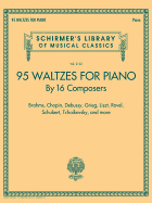 95 Waltzes by 16 Composers for Piano: Schirmer'S Library of Musical Classics, Vol. 2132