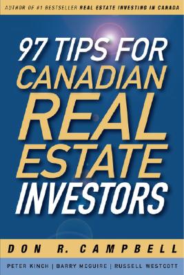 97 Tips for Canadian Real Estate Investors - Campbell, Don R, and Kinch, Peter, and McGuire, Barry