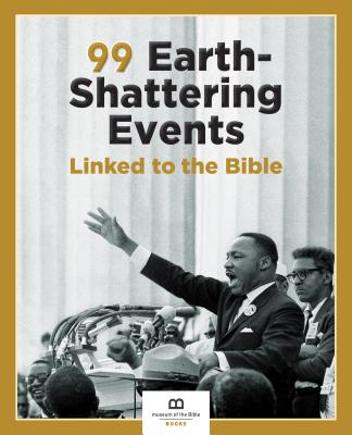 99 Earth-Shattering Events Linked to the Bible - Museum of the Bible Books (Creator)